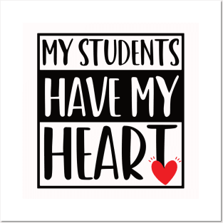 funny my students have my heart Valentines Day For Teachers Lovers Posters and Art